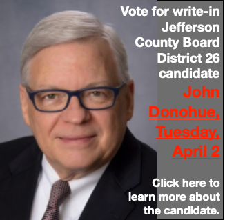 Paid advertisement: Vote for John Donohue on April 2 for Jefferson County Board 